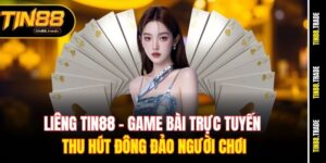 Liêng Tin88 - Game bài trực tuyến thu hút đông đảo người chơi